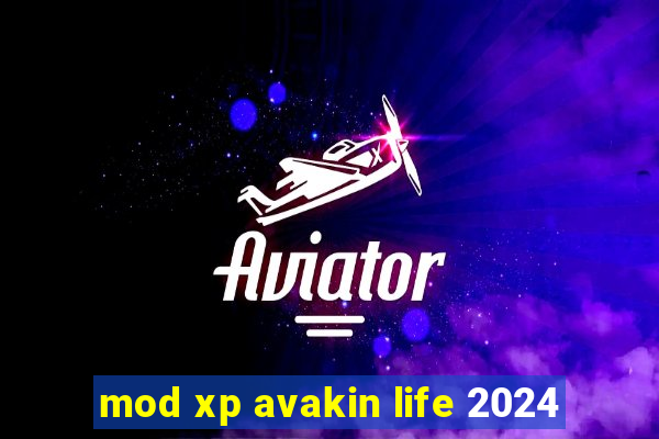 mod xp avakin life 2024